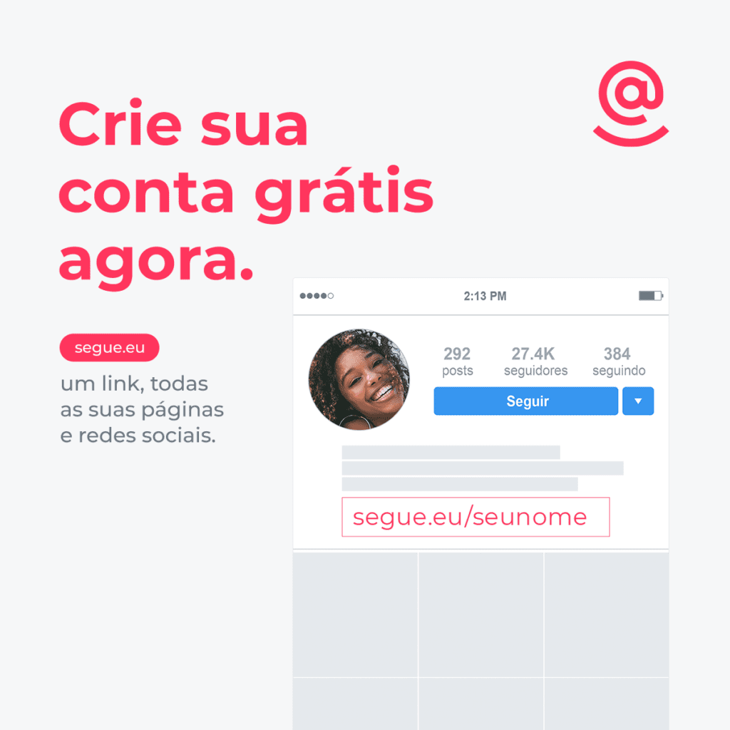 Crie sua conta no Segue.Eu agora, clicando na imagem abaixo ou https://bit.ly