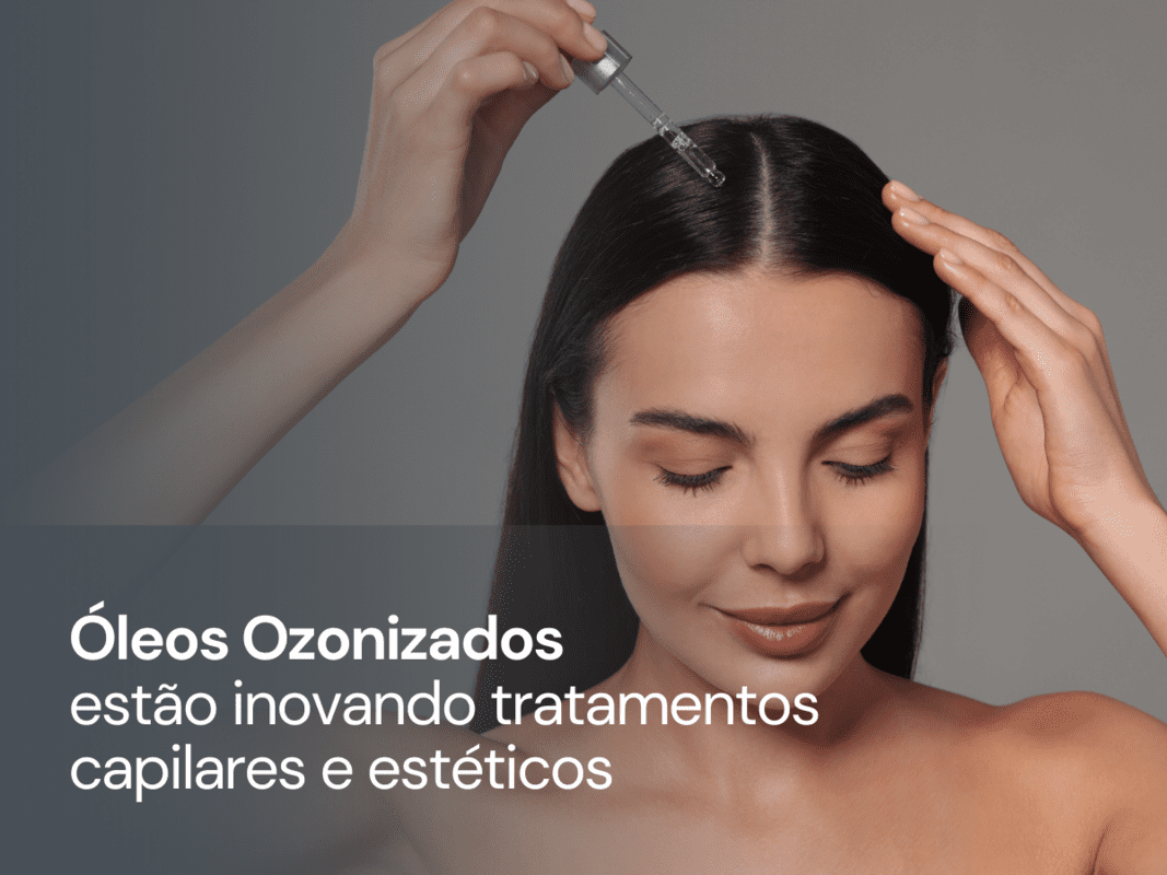 Óleos ozonizados aliados as cuidados capilares e estéticos Óleos ozonizados aliados as cuidados capilares e estéticos