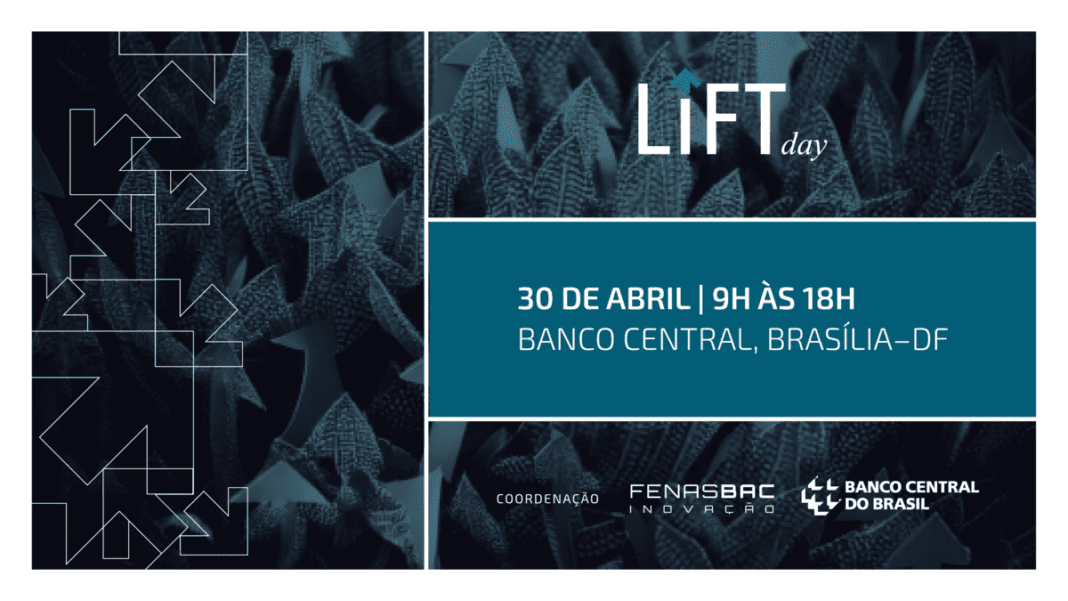 Inovação financeira: Banco Central promove LIFT Day Inovação financeira: Banco Central promove LIFT Day
