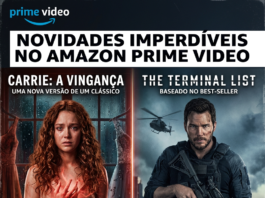 Prime Video poster reading “NOVIDADES IMPERDÍVEIS NO AMAZON PRIME VIDEO,” featuring “CARRIE: A VINGANÇA — UMA NOVA VERSÃO DE UM CLÁSSICO” and “THE TERMINAL LIST — BASEADO NO BEST-SELLER,” with “ESTREIA EXCLUSIVA” beneath each title.